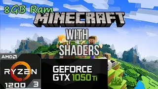 Minecraft With Shaders On Ryzen 3 1200 + GTX 1050ti | 8GBx1 Ram | BSL Shaders.