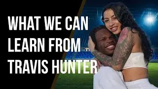 What We Can Learn From Travis Hunter! #personalgrowth #relationship #selfimprovement