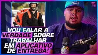 ENTREGADOR de APLICATIVO REVELA TUDO por tr&aacute;s do seu TRABALHO - PAULO GALO