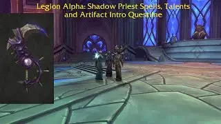 Legion Alpha: Shadow Priest Spells and Artifact Quest Line