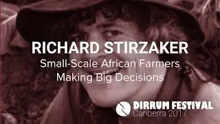 Richard Stirzaker | Small-Scale African Farmers Making Big Decisions | Dirrum Festival #CBR17