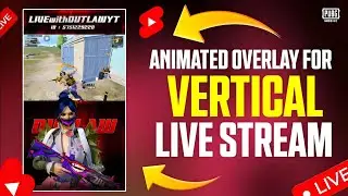 How To Make Animated Vertical Live Stream Overlay 🔥 | Professional Mobile Stream Overlay Tutorial