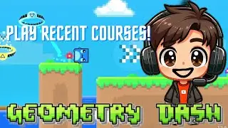 💥 Play recent courses!【Geometry Dash】さいしんのコースをプレイしよう！【ジオメトリーダッシュ】