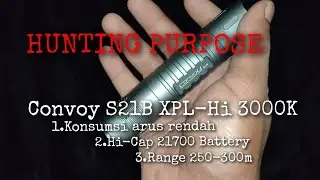 [HUNTING Purpose] Referensi Senter Untuk BERBURU : Convoy S21B XPL-Hi 3000K