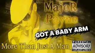 Mike Payne | Major Payne - Got A Baby Arm ft. Sunday Young