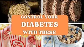 Whole Grains and Diabetes. Lower Your Blood Sugars with THESE Whole grains.