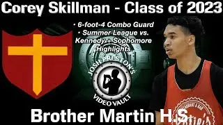 Corey Skillman (Brother Martin 2023 G) - Summer League vs. Kennedy + Sophomore Highlights