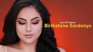 Birthstone: Sardonyx feat. Nessa Sunshine | ipsy Open Studios Presents