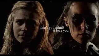 clarke & lexa | don't you mind