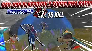 BAR-BAR NO REM DI KEROYOK SAMPE HP NGE-FREEZE TAPI MASIH BISA RATA!! SOLO VS SQUAD 15 KILL🔥