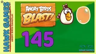 Angry Birds Blast 💥 Level 145 Hard - 3 Stars Walkthrough, No Boosters