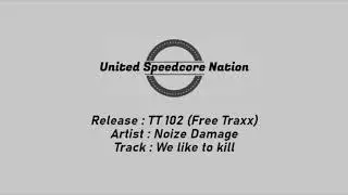 TT102 - Noize Damage - We like to kill