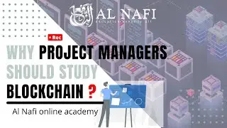 Why project managers should study blockchain| Al Nafi online academy | Recorded event