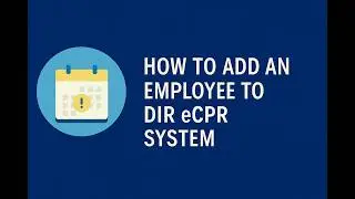 How to Add an Employee to DIR eCPR System