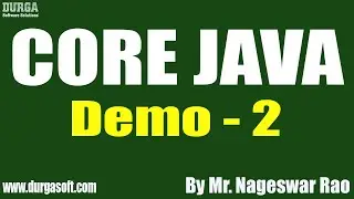 CORE JAVA tutorials || Demo - 2 || by Mr. Nageswar Rao On 21-12-2021 @5PM IST