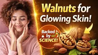 Walnuts for Skin and Anti-Aging : The Powerful Benefits You Need to Know
