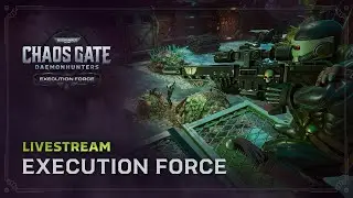 Warhammer 40,000: Chaos Gate - Daemonhunters - Execution Force | Pre-Launch Stream