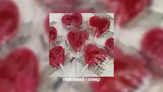 radiohead - creep (sped up)