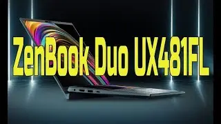 Обзор ноутбука ASUS ZenBook Duo UX481FL