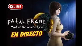 FATAL FRAME: MASK OF THE LUNAR ECLIPSE - STREAM EN VIVO