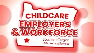 Child Care Video Series | Employers and Workforce, Episode 3