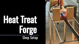 Heat Treat Forge - Shop Setup