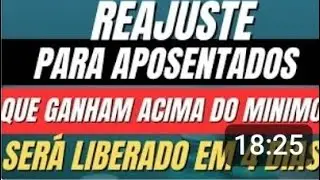 REAJUSTE PARA APOSENTADOS QUE GANHAM ACIMA DO MÍNIMO SERÁ LIBERADO EM 4 DIAS