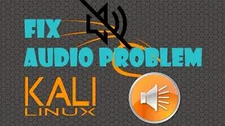 How to Fix sound Problem in kali Linux 2016.2 x32 and x64 100% Working