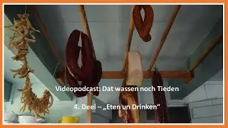 Essen und Trinken | Plattdeutsch aus Bingum in Ostfriesland | Dat wassen noch Tieden (Folge 4)