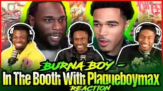 Burna Boy &mdash; в кабинке с Plaqueboymax | Реакция