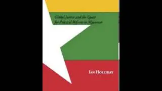 History Book Review: Burma Redux: Global Justice and the Quest for Political Reform in Myanmar by...