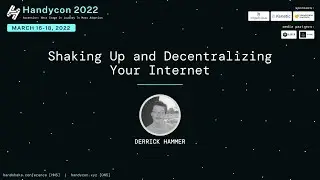 Shaking Up and Decentralizing Your Internet | HandyCon 2022