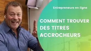 Comment trouver des titres accrocheurs