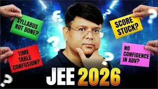 Scored 80/120/150/200+? | Here’s Your Exact JEE 2026 April + Advanced Roadmap