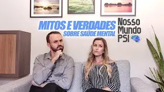 #1 - MITOS E VERDADES SOBRE SA&Uacute;DE MENTAL