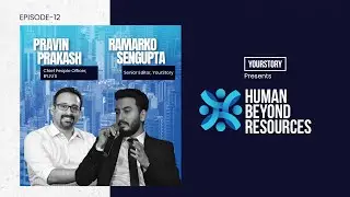 Human Beyond Resources | Pravin Prakash, Chief People Officer, BYJU&rsquo;s | Ep 12