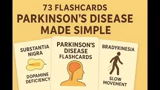 73 Flashcards to Master Parkinson&rsquo;s Disease | Fast & High-Yield Review