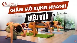 Yoga for Weight Loss Fast | Yoga Giảm Cân Cấp Tốc & Giảm Mỡ Bụng Nhanh | HLV Luna Thái