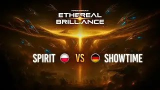 Spirit VS ShoWTimE HomeStory Cup Day 1