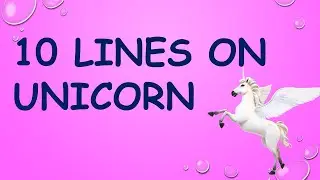 10 lines on unicorn | Essay On unicorn 10 lines | Unicorn 10 lines