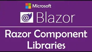 Blazor Tutorial : Razor Component Libraries - EP09