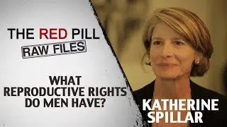 Feminist Explains Men's Reproductive Rights | Katherine Spillar | Outtakes from 