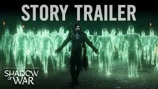 Middle-Earth: Shadow of War Story Trailer