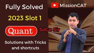 COMPLETE QUANT SOLUTIONS || CAT 2023 SLOT 1  || CAT 2024 || BY SOGO SIR || LIVE AT 9 PM