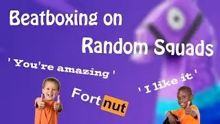 Beatboxing on Random Squads | Fortnite BR