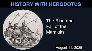 The Rise and Fall of the Mamluks | History With Herodotus