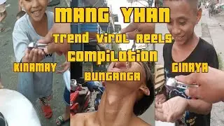 Mang Yhan Trend Viral Reels Compilation. #trending #viralvideo #compilation
