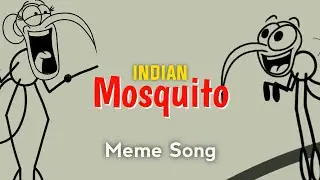 INDIAN Mosquito Song (Remix) | 4k Meme | Mosquito Funny Song | Animation Remix