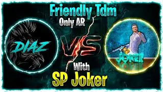 SP JOKER VS Icy DIAZ | AR TDM | FREINDLY