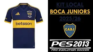 KIT LOCAL BOCA JUNIORS TEMPORADA 2025/26 || PES 2013
